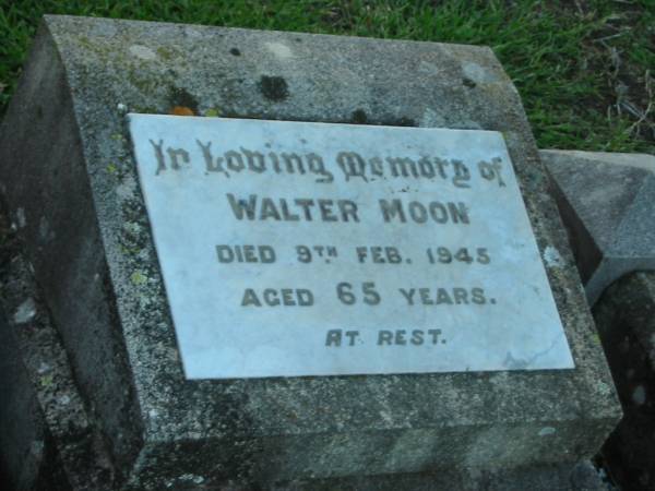 Walter MOON,  | father,  | died 9 Feb 1945 aged 65 years;  | Killarney cemetery, Warwick Shire  | 