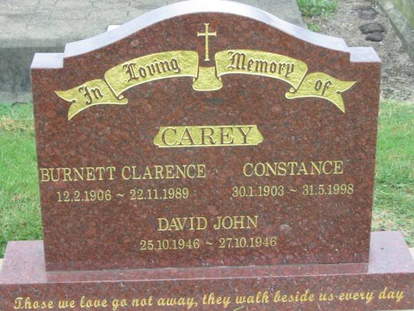 Burnett Clarence CAREY,  | 12-2-1906 - 22-11-1989;  | Constance CAREY,  | 30-1-1903 - 31-5-1998;  | David John CAREY,  | 25-10-1946 - 27-10-1946;  | Killarney cemetery, Warwick Shire  | 