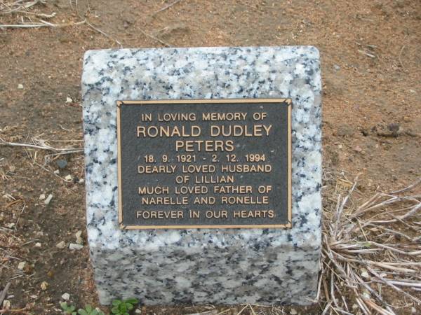Ronald Dudley PETERS,  | 18-9-1921 - 2-12-1994,  | husband of Lillian,  | father of Narelle & Ronelle;  | Killarney cemetery, Warwick Shire  | 