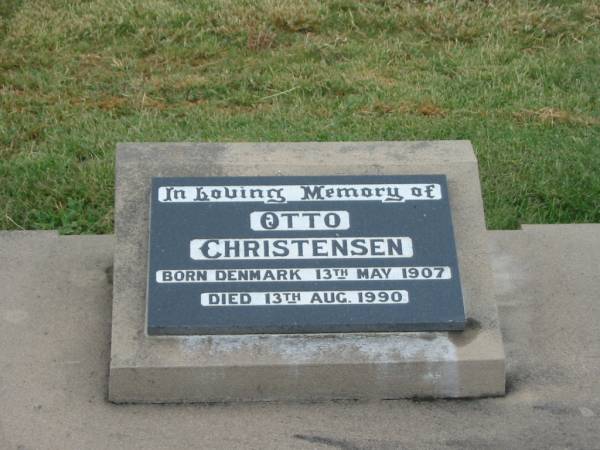 Otto CHRISTENSEN,  | born Denmark 13 May 1907,  | died 13 Aug 1990;  | Killarney cemetery, Warwick Shire  | 
