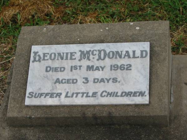 Leonie MCDONALD,  | died 1 May 1962 aged 3 days;  | Killarney cemetery, Warwick Shire  | 