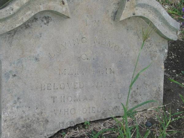 Mary Flint,  | wife of Thomas REID,  | died 11 Nov 1895 aged 33 years;  | Killarney cemetery, Warwick Shire  | 