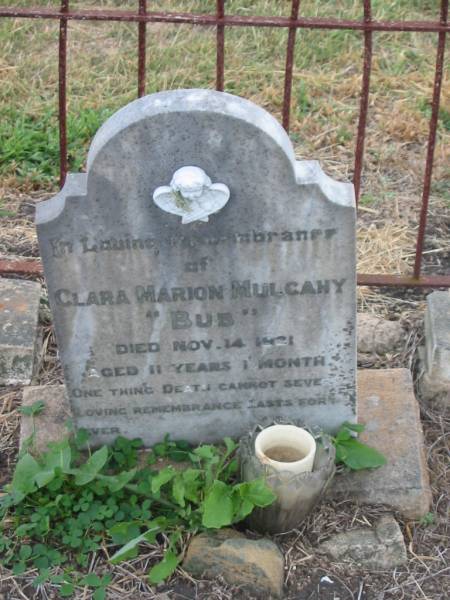 Clara Marion (Bub) MULCAHY,  | died 14 Nov 1921 aged 11 years 1 month;  | Killarney cemetery, Warwick Shire  | 