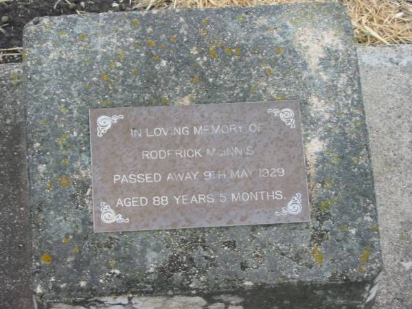 Roderick MCINNIS,  | died 9 May 1929 aged 88 years 5 months;  | Killarney cemetery, Warwick Shire  | 