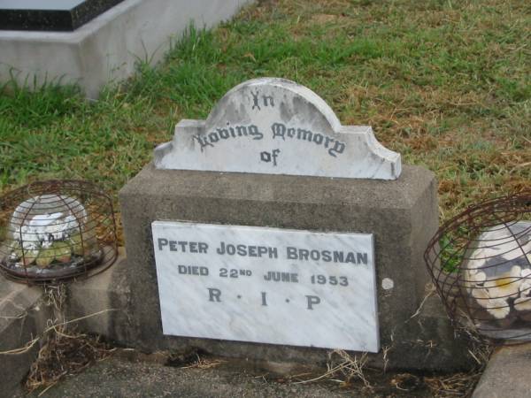 Peter Joseph BROSNAN,  | died 22 June 1953;  | Killarney cemetery, Warwick Shire  | 