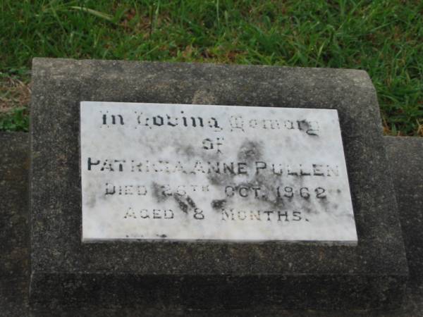 Patricia Anne PULLEN,  | died 26 Oct 1962 aged 8 months;  | Killarney cemetery, Warwick Shire  | 