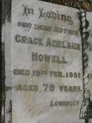 
Grace Adelaide HOWELL,
mother,
died 19 Feb 1956 aged 79 years;
Benjamin Toye HOWELL,
father,
died 9 Dec 1954 aged 88 years;
Killarney cemetery, Warwick Shire
