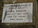 
Emma HANSEN,
mother,
died 24 July 1936 aged 72 years;
Killarney cemetery, Warwick Shire
