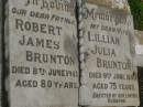 Robert James BRUNTON, father, died 8 June 1965 aged 80 years; Lillian Julia BRUNTON, wife, died 9 June 1959 aged 75 years, erected by husband; Killarney cemetery, Warwick Shire 
