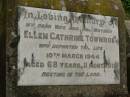 
Ellen Cathrine TOWNROE,
wife mother,
died 10 March 1944 aged 68 years 11 months;
Killarney cemetery, Warwick Shire
