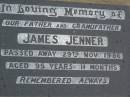 James JENNER, father grandfather, died 29 Nov 1986 aged 95 years 11 months; Killarney cemetery, Warwick Shire 