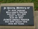 William S. FOSTER, husband, died 25 July 1963 aged 79 years; Agnes Louisa FOSTER, wife, died 22 Aug 1978 aged 83 years; Killarney cemetery, Warwick Shire 