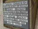
parents;
James LAMB,
died 24 Nov 1942 aged 65 years;
Ida Elizabeth Jane LAMB,
died 27 Nov 1954 aged 75 years;
Henry MACKAY,
husband of May MACKAY,
died 23 Jan 1990 aged 90 years;
May Eveline MACKAY,
wife of Henry MACKAY,
died 15 Sept 1996 aged 93 years;
Killarney cemetery, Warwick Shire
