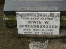 Octavius SPREADBOROUGH, died 15 Feb 1945; Eliza SPREADBOROUGH, died 10 Sept 1953; Irwin W. SPREADBOROUGH, father, died 6 Dec 1961 aged 77 years; Killarney cemetery, Warwick Shire 