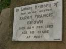 Sarah Francis BROWN, mother, died 28 Feb 1963 aged 83 years; Killarney cemetery, Warwick Shire 