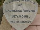 Laurence Wayne SEYMOUR, died in infancy; Killarney cemetery, Warwick Shire 