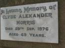 Clyde Alexander MORRIS, died 29 Sept 1976 aged 69 years; Killarney cemetery, Warwick Shire 
