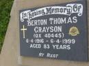 Berton Thomas GRAYSON, 6-4-1916 - 6-4-1999 aged 83 years; Killarney cemetery, Warwick Shire 