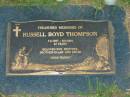 Russell Boyd THOMPSON, 7-2-1957 - 8-8-2004 aged 47 years, son brother brother-in-lw uncle; Killarney cemetery, Warwick Shire 