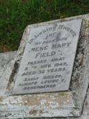 
Irene Mary FIELDS,
wife,
died 20? Nov 1949 aged 32 years;
Killarney cemetery, Warwick Shire
