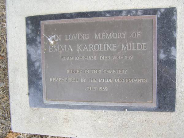 Emma Karoline MILDE  | b: 10 Sep 1838  | d: 7 Apr 1839  | buried in this cemetery  |   | Kingscote historic cemetery - Reeves Point, Kangaroo Island, South Australia  |   | 