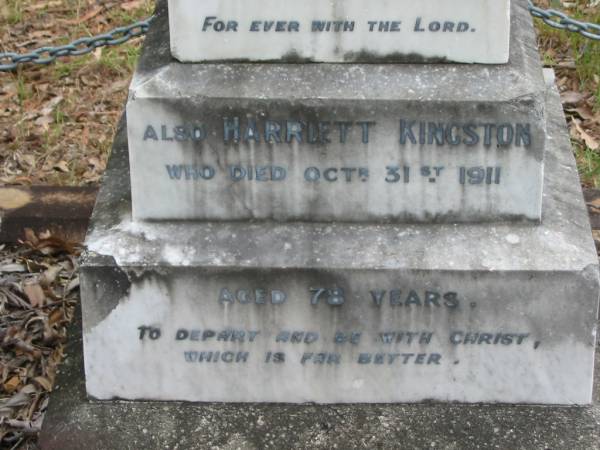 Charles KINGSTON, father,  | died 27 May 1904 aged 73 years;  | Harriet KINGSTON,  | died 31 Oct 911 aged 78 years;  | Kingston Pioneer Cemetery, Logan City  | 