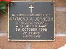 
Raymond A. JOHNSON,
husband,
died 9 Oct 1998 aged 72 years;
Lawnton cemetery, Pine Rivers Shire
