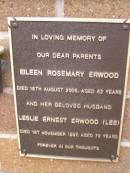 
parents;
Eileen Rosemary ERWOOD,
died 18 Aug 2006 aged 82 years;
Leslie Ernest (Les) ERWOOD,
husband,
died 1 Nov 1997 aged 76 years;
Lawnton cemetery, Pine Rivers Shire
