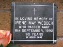 
Irene May WEBBER,
died 8 Sept 1992 aged 90 years;
Lawnton cemetery, Pine Rivers Shire
