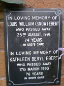 Louis William (Snow) EBERT, died 25 Aug 1991 aged 74 years; Kathleen Beryl EBERT, died 17 March 1993 aged 76 years; Lawnton cemetery, Pine Rivers Shire 