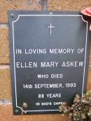 
Ellen Mary ASKEW,
died 14 Sept 1993 aged 88 years;
Lawnton cemetery, Pine Rivers Shire
