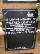 Wilfred LEATHAM, husband to Emma, father to Valerie, Jaqueline & Winifred, died 21 Dec 1994 aged 76 years; Lawnton cemetery, Pine Rivers Shire 
