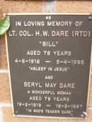 H.W. (Bill) DARE, 4-6-1916 - 5-4-1995 aged 78 years; Beryl May DARE, 19-2-1919 - 19-3-1997 aged 78 years; Lawnton cemetery, Pine Rivers Shire 