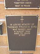 Thomas Francis BIRD, died 6 Aug 1996 aged 70 years; Lawnton cemetery, Pine Rivers Shire 