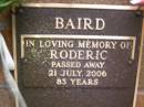 Roderic BAIRD, died 21 July 2006 aged 83 years; Lawnton cemetery, Pine Rivers Shire 