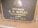 
K.D. BUTLER,
died 24-2-2004 aged 70 years;
Lawnton cemetery, Pine Rivers Shire
