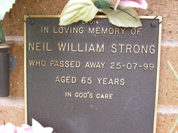 Neil William STRONG,  | died 25-07-99 aged 65 years;  | Lawnton cemetery, Pine Rivers Shire  | 