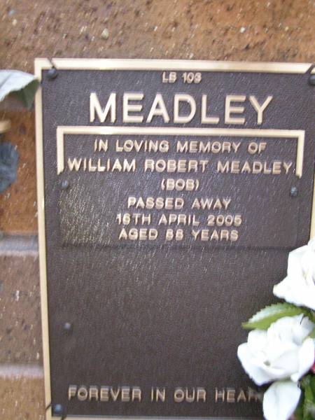 William Robert (Bob) MEADLEY,  | died 15 April 2005 aged 88 years;  | Lawnton cemetery, Pine Rivers Shire  | 