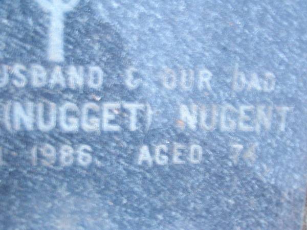 Eugene P. (Nugget) NUGENT,  | husband dad,  | died 24-11-1986 aged 74 years;  | Lawnton cemetery, Pine Rivers Shire  | 