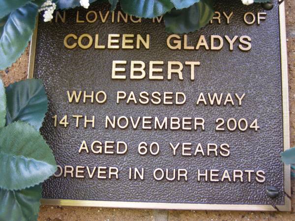 Coleen Gladys EBERT,  | died 14 Nov 2004 aged 60 years;  | Lawnton cemetery, Pine Rivers Shire  | 