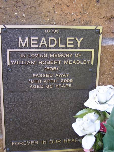 William Robert (Bob) MEADLEY,  | died 16 April 2005 aged 88 years;  | Lawnton cemetery, Pine Rivers Shire  | 