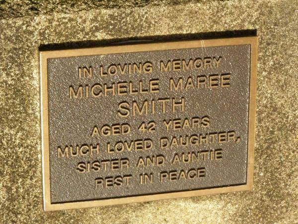 Michelle Maree SMITH,  | aged 42 years,  | daughter sister auntie;  | Lawnton cemetery, Pine Rivers Shire  | 