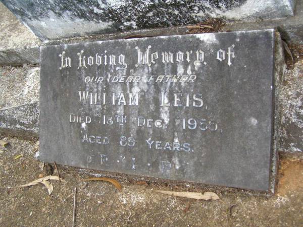 William LEIS,  | father,  | died 13 Dec 1955 aged 89 years;  | Lawnton cemetery, Pine Rivers Shire  | 
