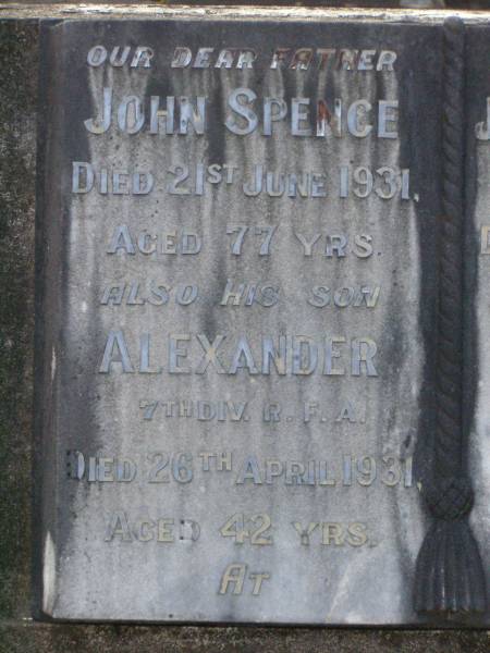 John Spence,  | father,  | died 21 June 1931 aged 77 years;  | Alexander,  | son,  | died 26 April 1931 aged 42 years;  | Jean Stevenson HOUGHTON,  | wife,  | died 18 Sept 1945 aged 50 years;  | Lawnton cemetery, Pine Rivers Shire  | 