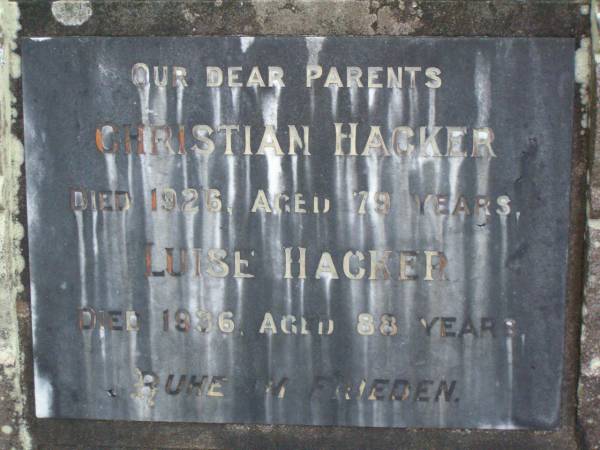 parents;  | Christian HACKER,  | died 1926 aged 79 years;  | Luise HACKER,  | died 1936 aged 88 years;  | Lawnton cemetery, Pine Rivers Shire  | 