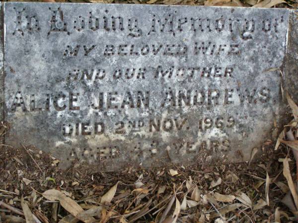 Alice Jane ANDREWS,  | wife mother,  | died 2 Nov 1969 aged 48 years;  | Lawnton cemetery, Pine Rivers Shire  | 