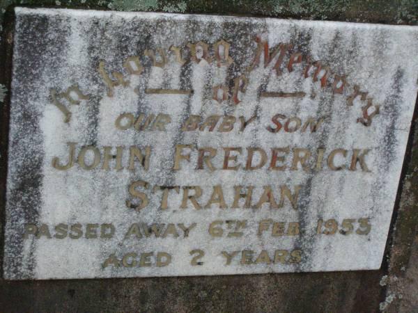 John Frederick STRAHAN,  | son,  | died 6 Feb 1953 aged 2 years;  | Lawnton cemetery, Pine Rivers Shire  | 
