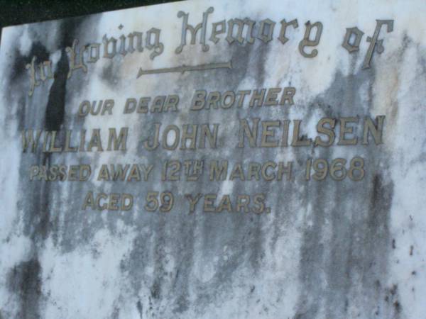 William John NEILSEN,  | died 12 March 1968 aged 59 years;  | Lawnton cemetery, Pine Rivers Shire  | 