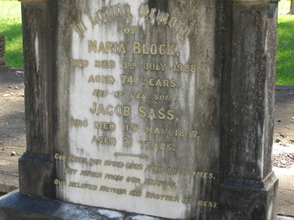 Maria BLOCK,  | died 3 July 1928 aged 74 years;  | Jacob SASS,  | son,  | died 11 May 1897 aged 21 years;  | Lawnton cemetery, Pine Rivers Shire  | 