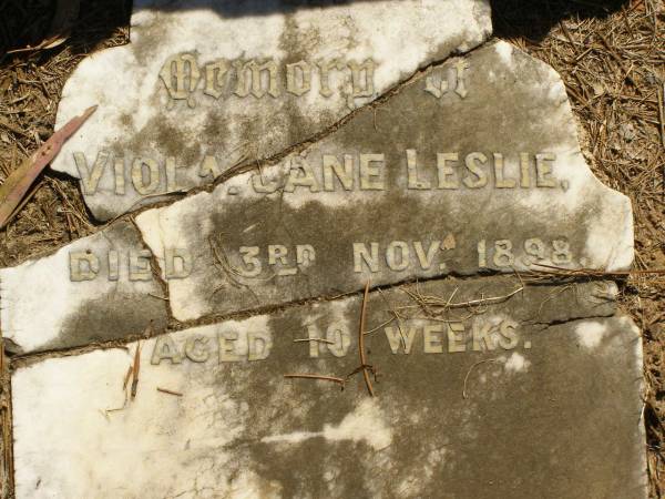 Viola Lane LESLIE,  | died 3 Nov 1898 aged 10 weeks;  | Lawnton cemetery, Pine Rivers Shire  | 